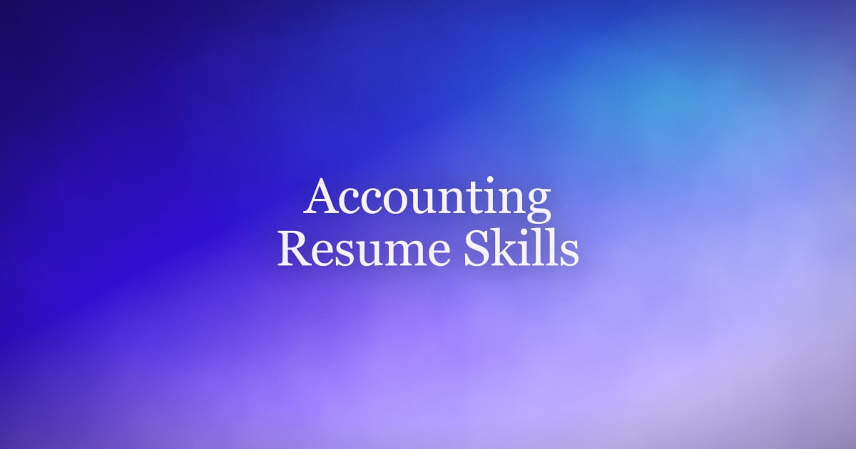 The Best Accounting Skills to Put on Your Resume in 2026