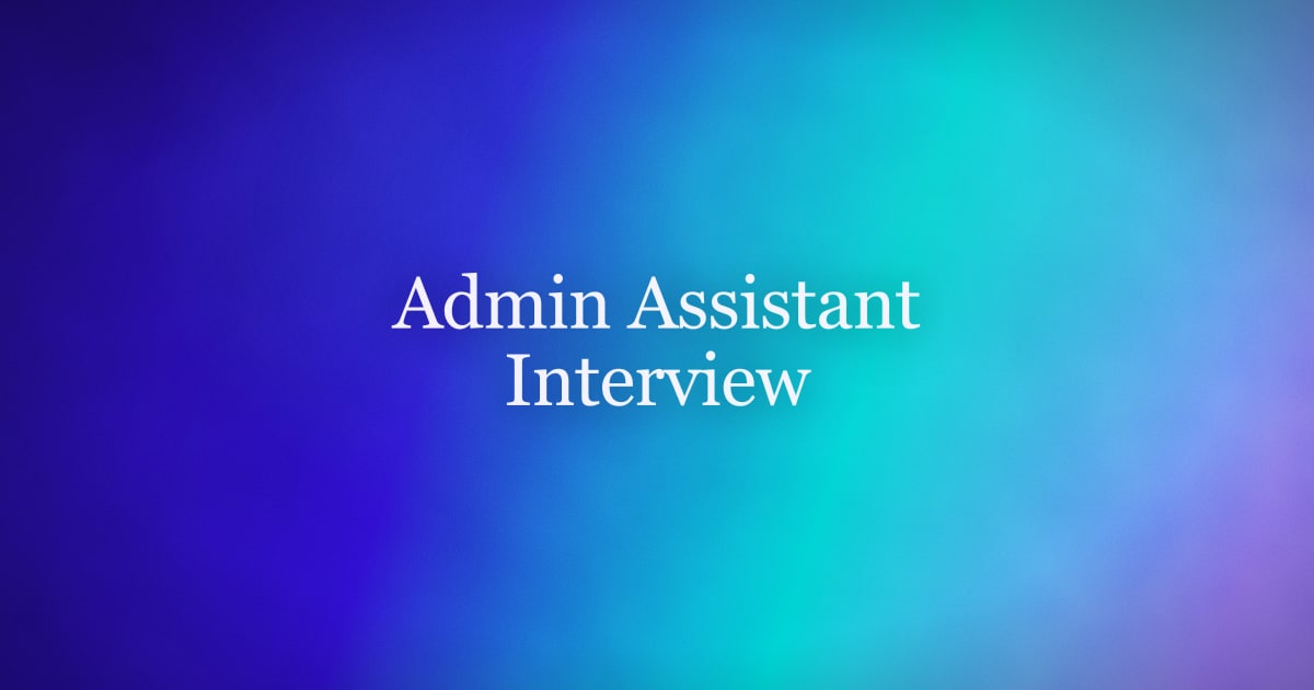 Administrative Assistant Interview Questions 2026: 10 Answers