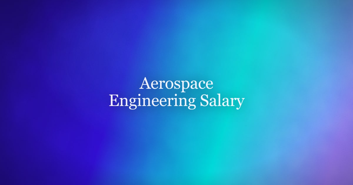 Aerospace Engineer Salary 2026: BLS Pay, Starting Salary & Top Companies