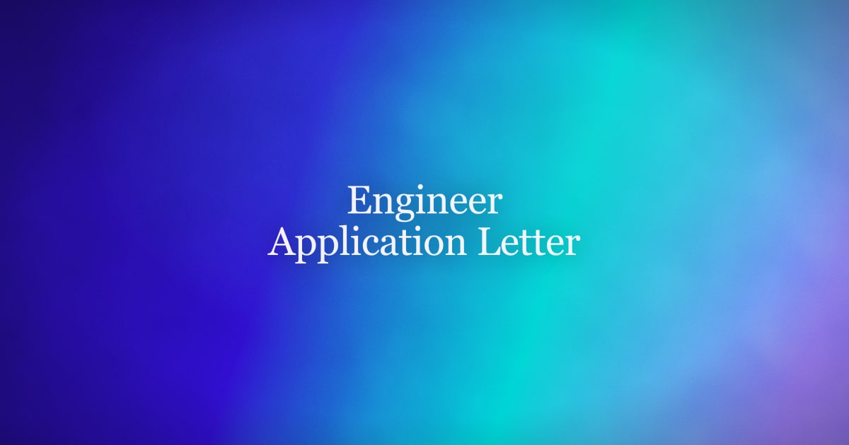 Application Letter Sample for Engineer (3 Full Examples + Writing Guide)