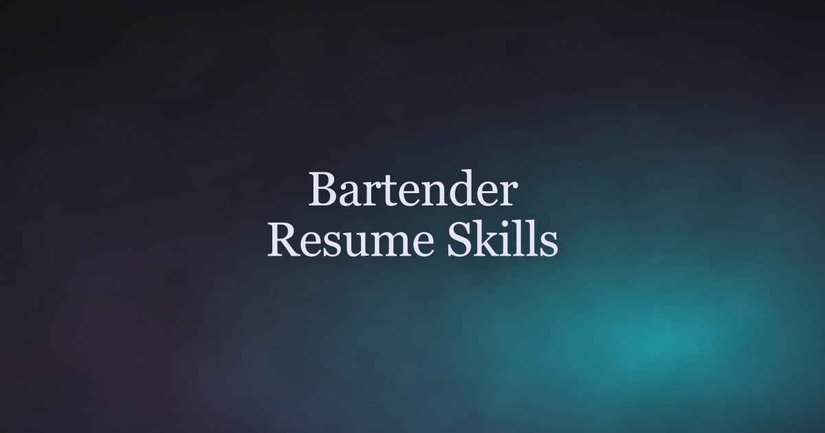 Bartender Resume Skills That Get You Hired