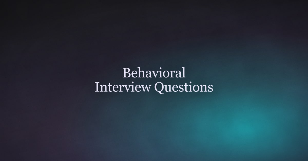 Behavioral Interview Questions and How to Answer Them