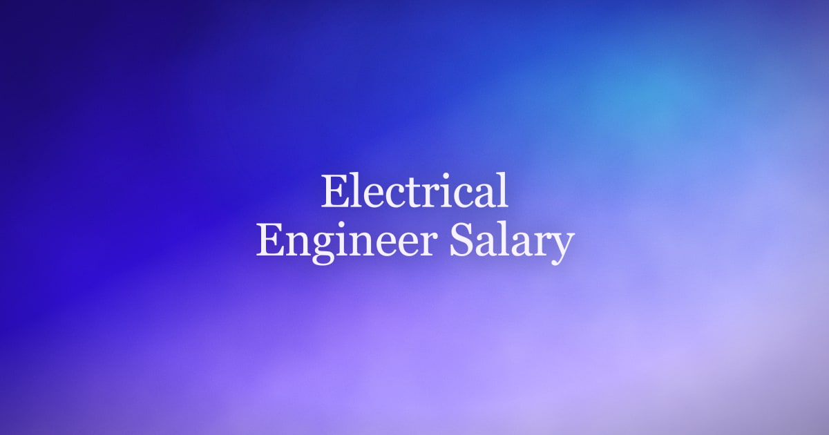 Electrical Engineer Salary 2026: Starting Pay & BLS Median