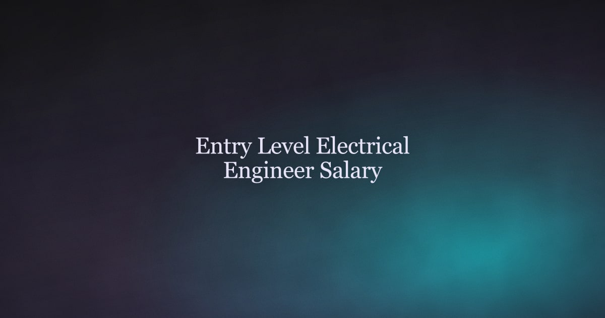 Electrical Engineer Starting Salary 2026: Entry-Level & BLS Pay