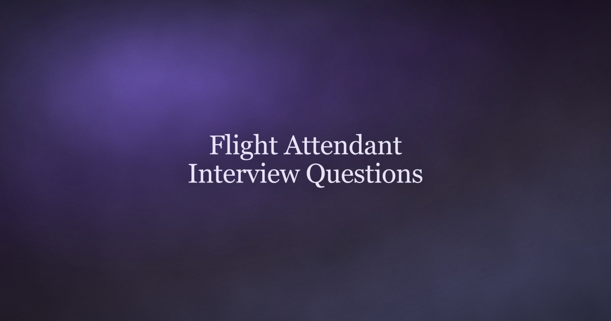 Flight Attendant Interview Questions and How to Answer Them