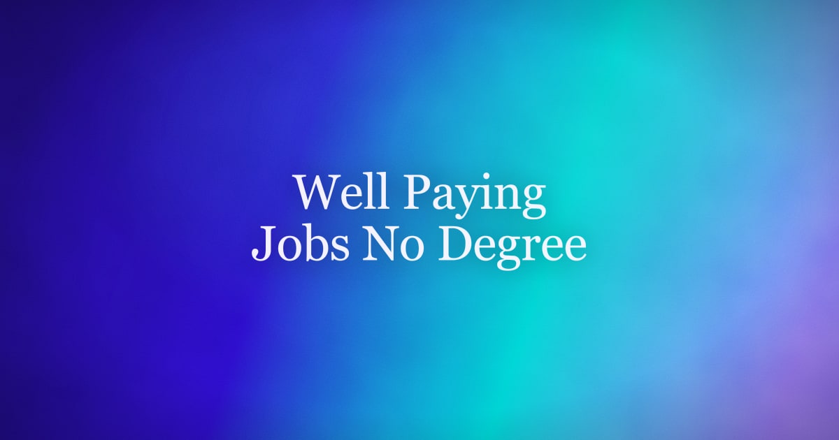 Well Paying Jobs Without a Degree (2026 Guide With Real Pay Data)