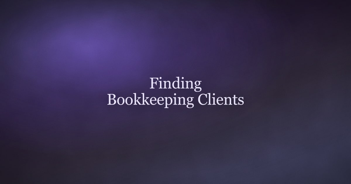 How to Find Bookkeeping Clients Without Cold Calling All Day