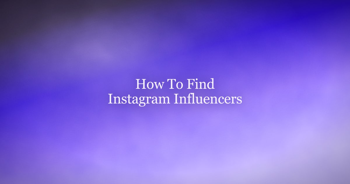 How to Find Instagram Influencers by Niche in 2026