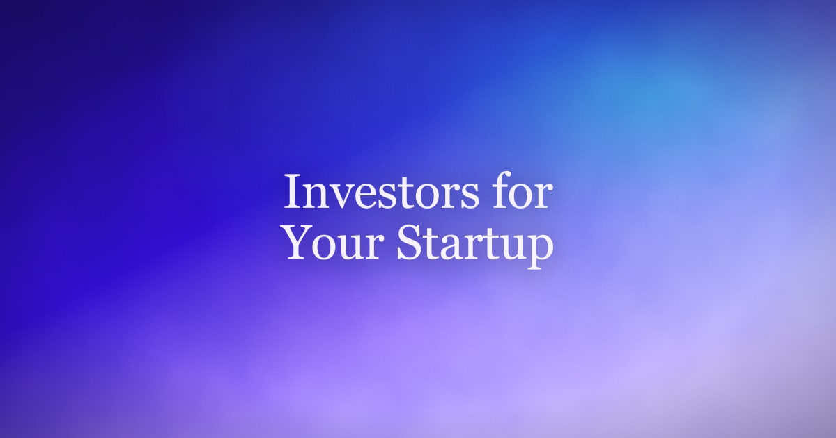 How to Find Investors for a Startup When You're a First-Time Founder