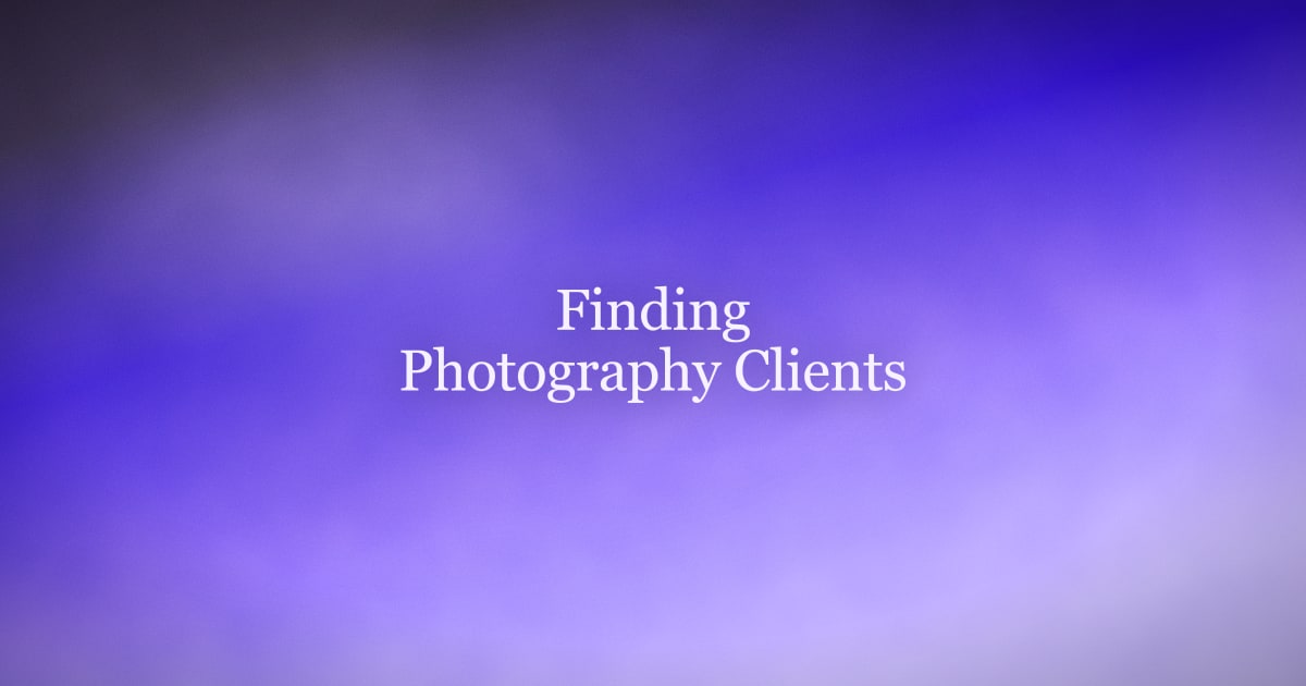 How to Find Photography Clients Who Book at Your Rate