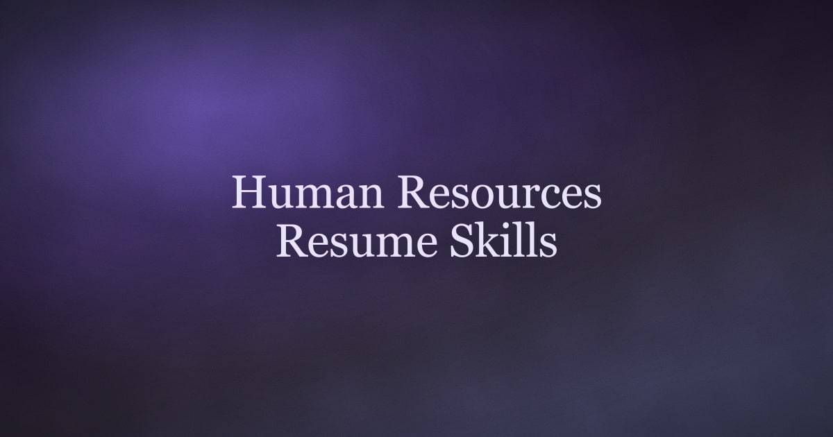 Human Resources Resume Skills That Get You Hired in 2026