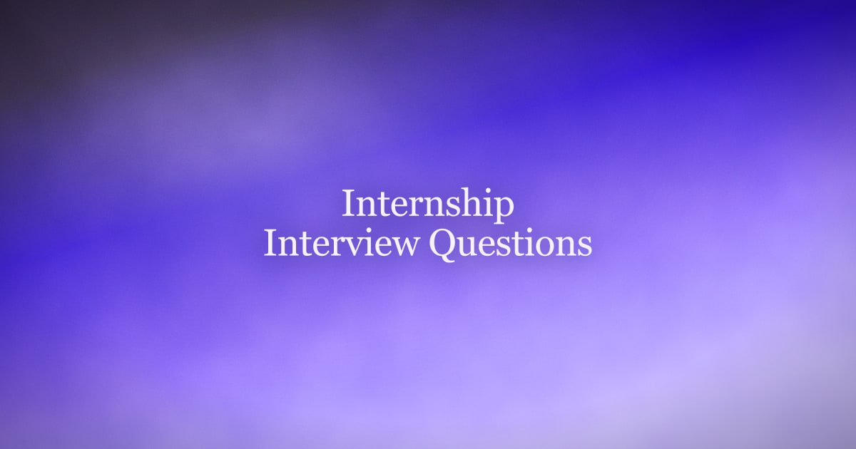 Internship Interview Questions and How to Answer Them