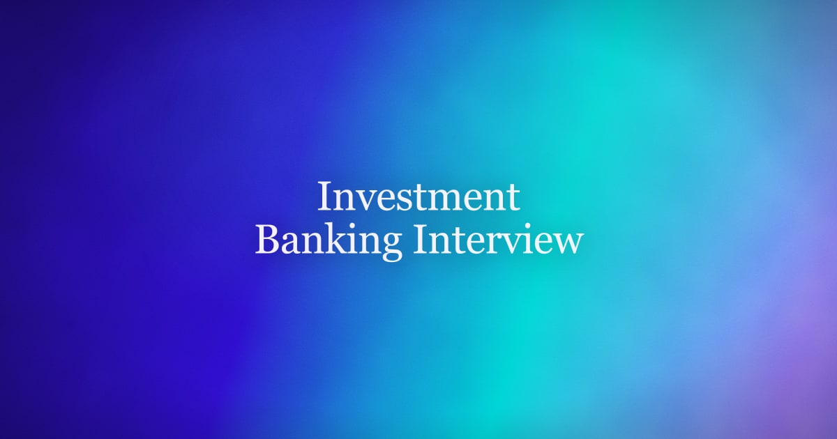 Investment Banking Interview Questions (With Model Answers)
