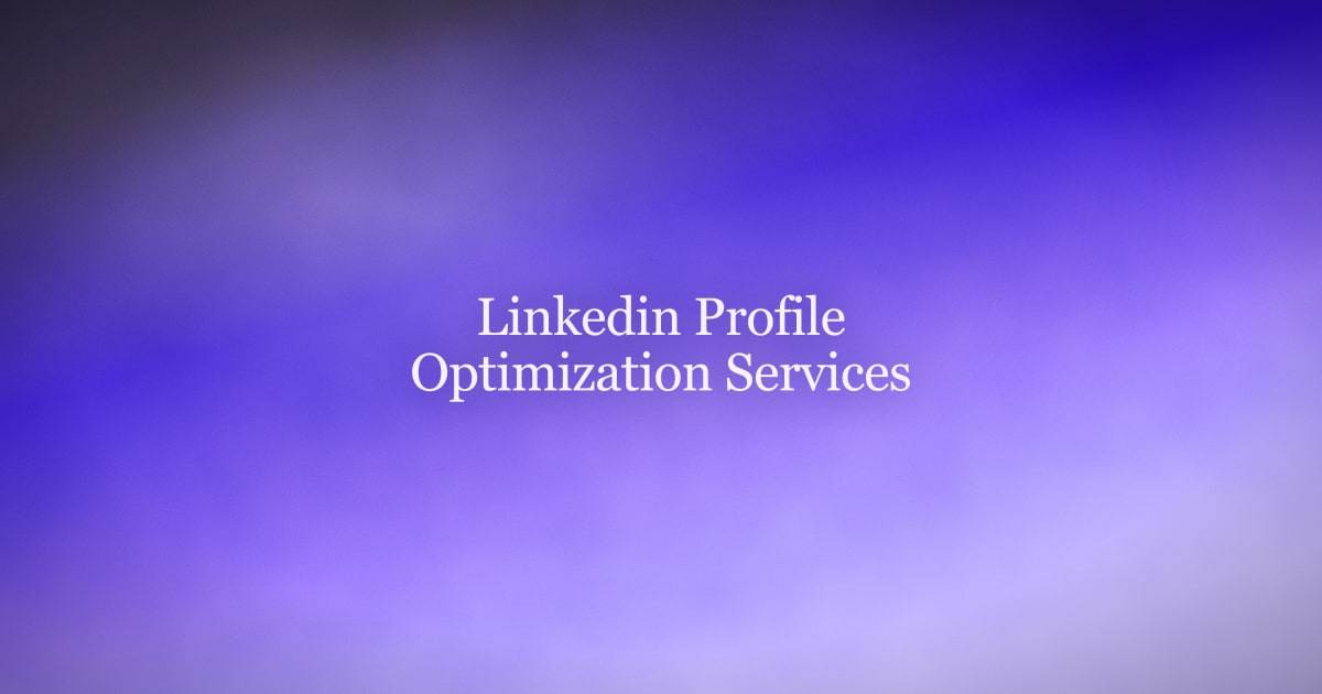 LinkedIn Profile Optimization Services - What You Get and What to Pay in 2026