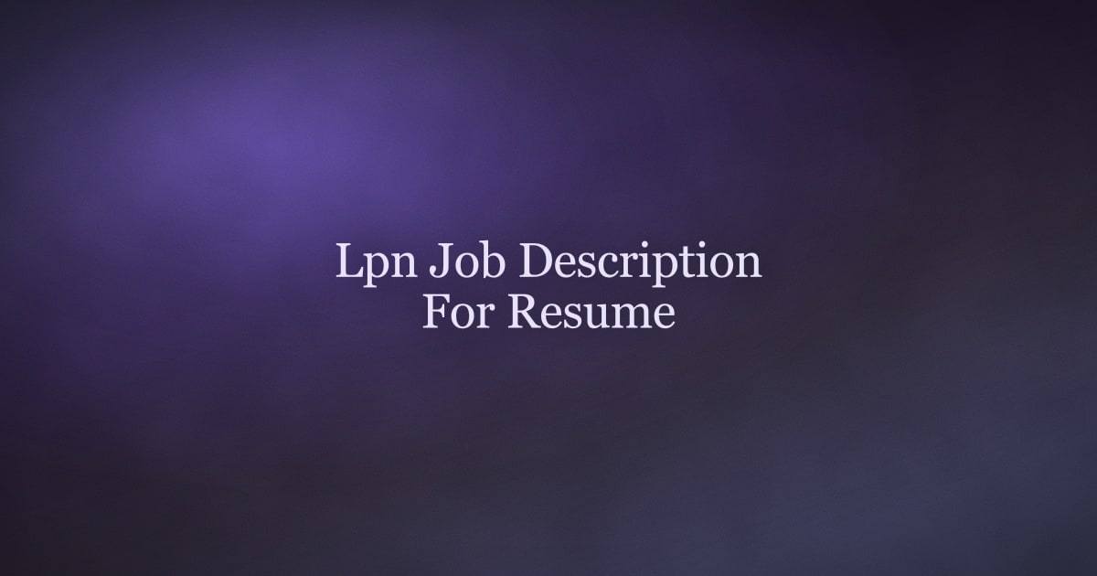 How to Write an LPN Job Description for Your Resume (With Example Bullets)