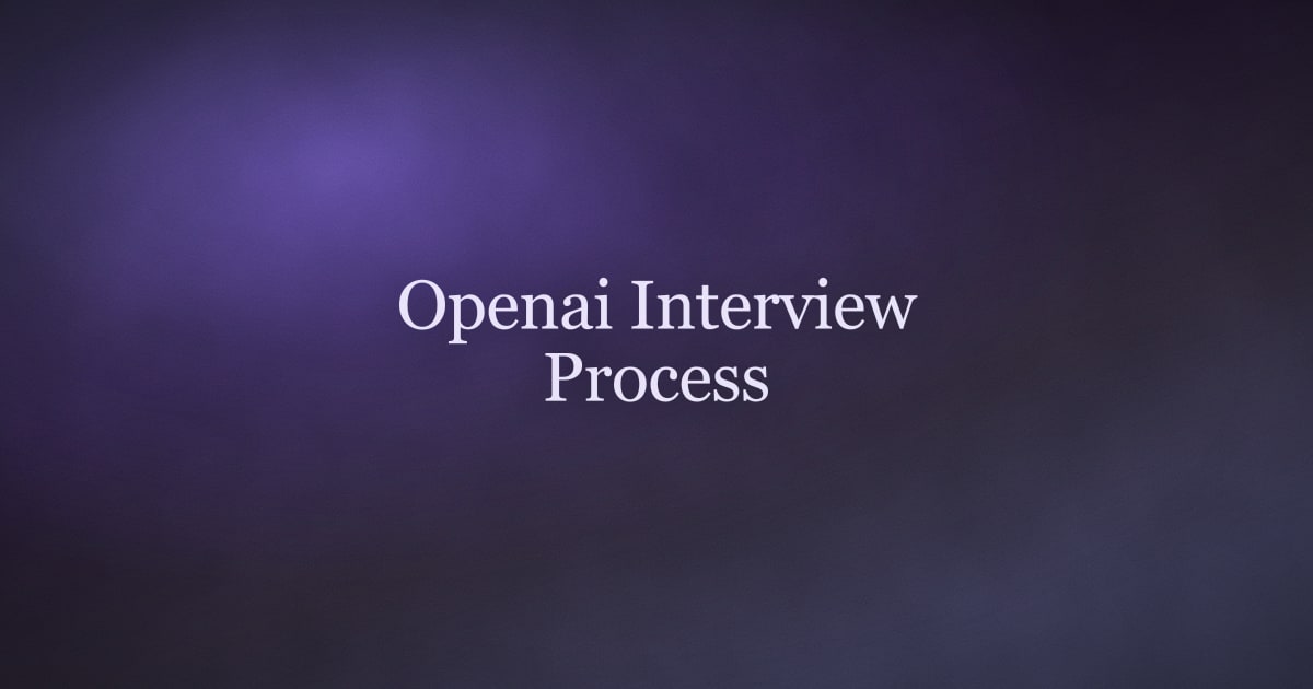 The OpenAI Interview Process, Explained (2026)