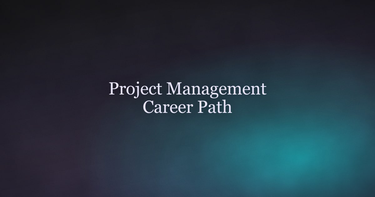 The Project Management Career Path, Explained Stage by Stage