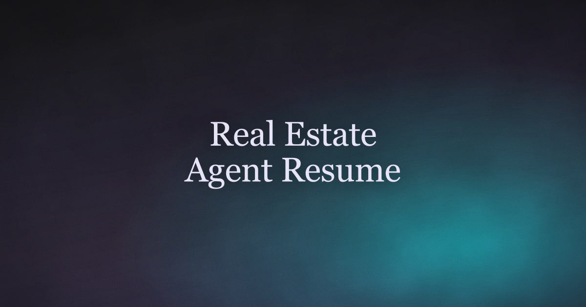 How to Write a Real Estate Agent Resume in 2026 (With Examples)