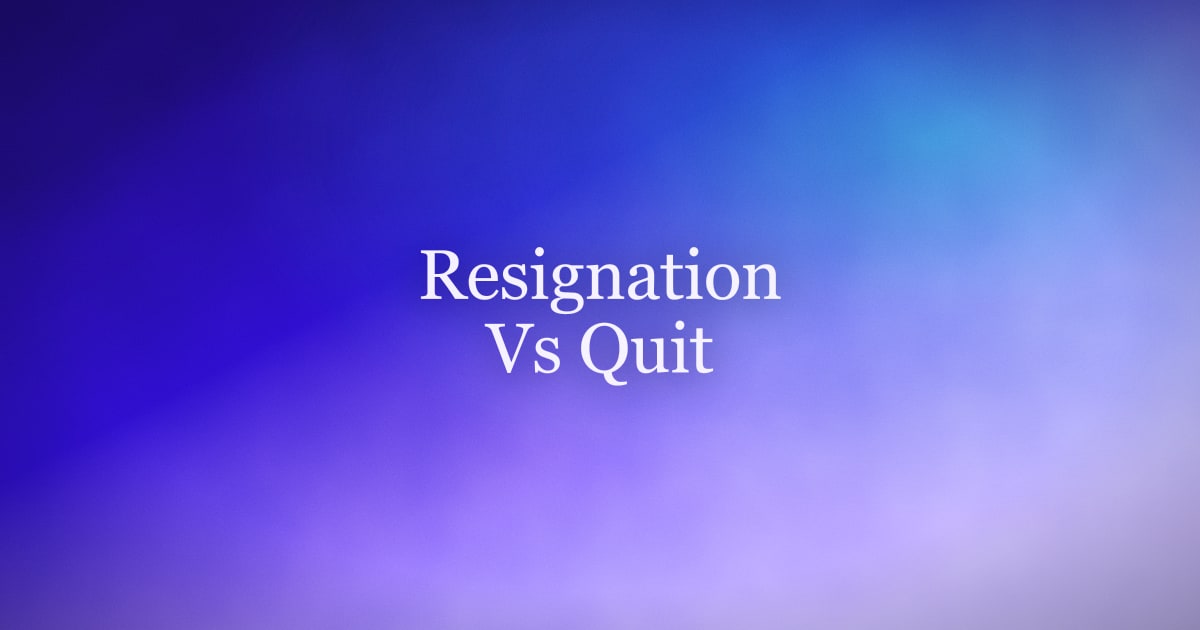 Resignation vs Quitting: Are They the Same Thing?