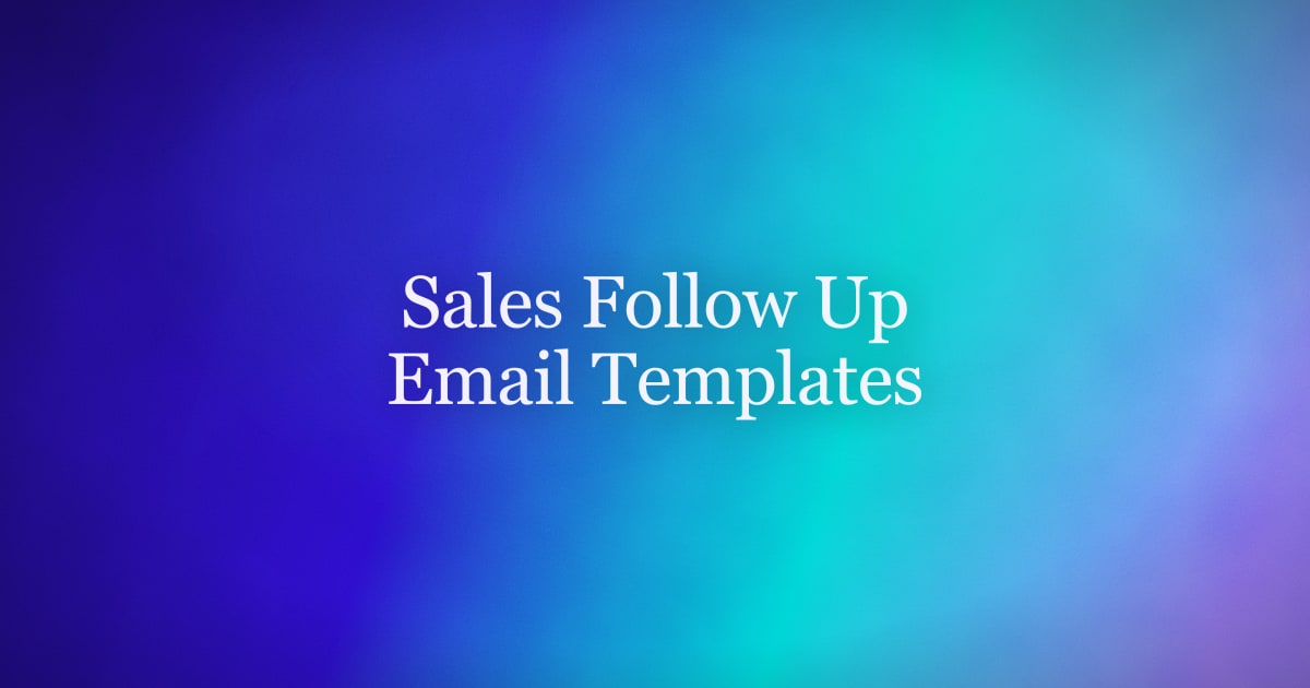 Sales Follow-Up Email Templates and a Cadence That Gets Replies
