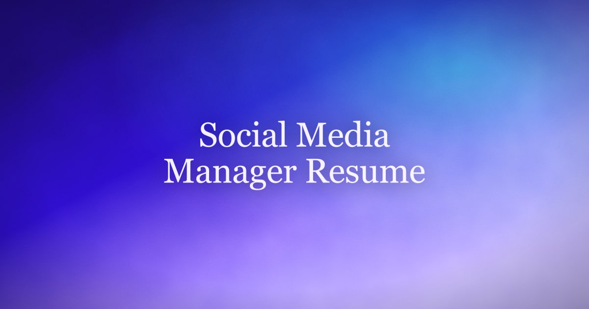 How to Write a Social Media Manager Resume That Lands Interviews