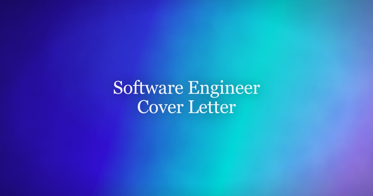 Software Engineer Cover Letter Examples (Entry to Senior)