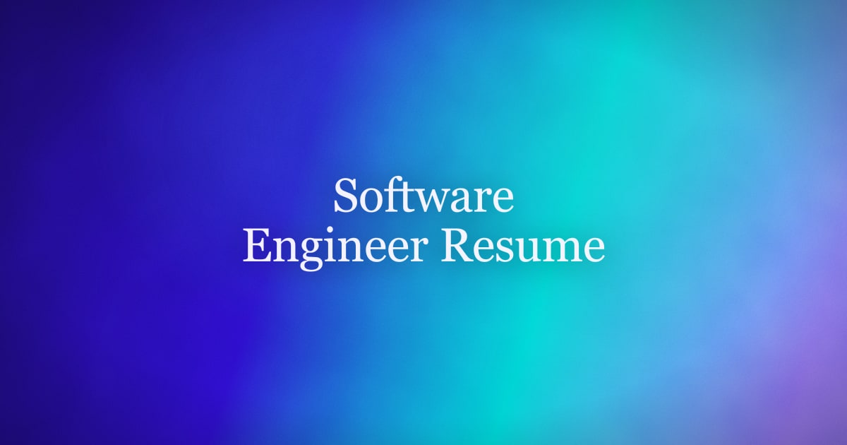 How to Write a Software Engineer Resume (2026 Guide + Samples)