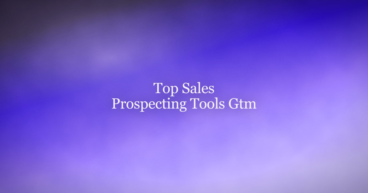 Top Tools for Sales Prospecting in GTM (2026 Comparison)