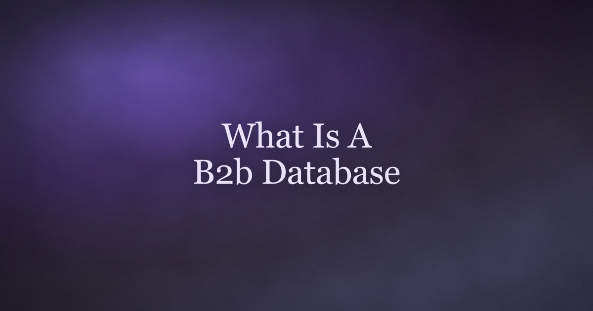 What Is a B2B Database? A Practical Guide for Outbound Teams