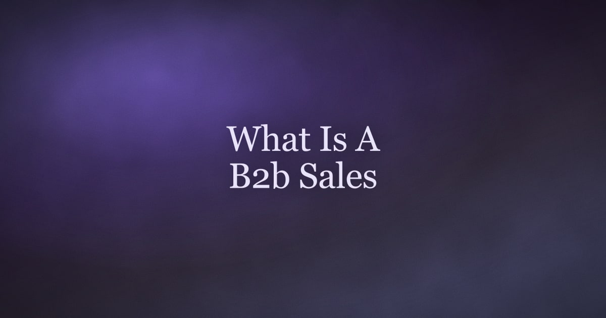 What Is a B2B Sales Lead? Types, Stages, and How to Qualify One