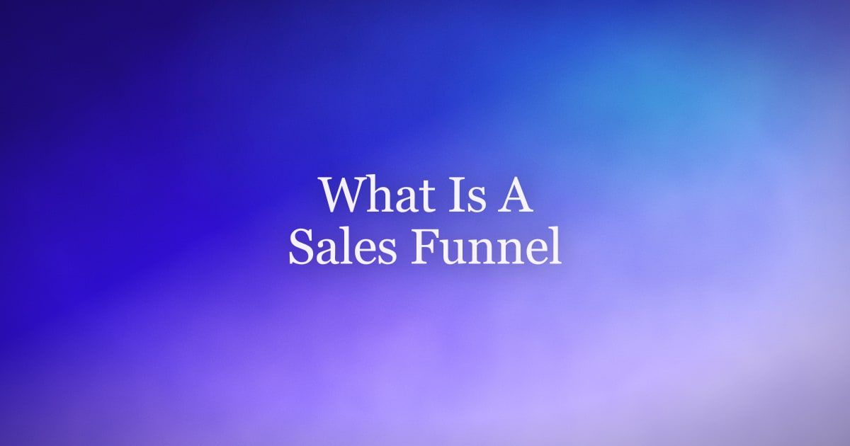 What Is a Sales Funnel? Stages, Metrics, and How to Build One