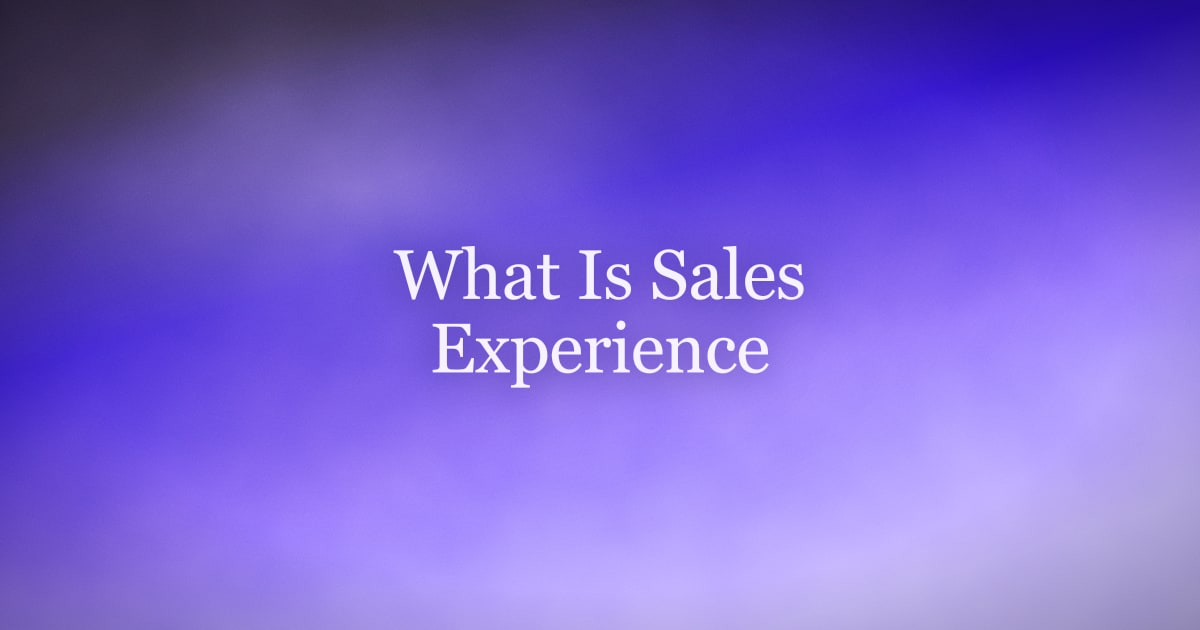 What Is Sales Experience? A Plain Guide for Your Resume