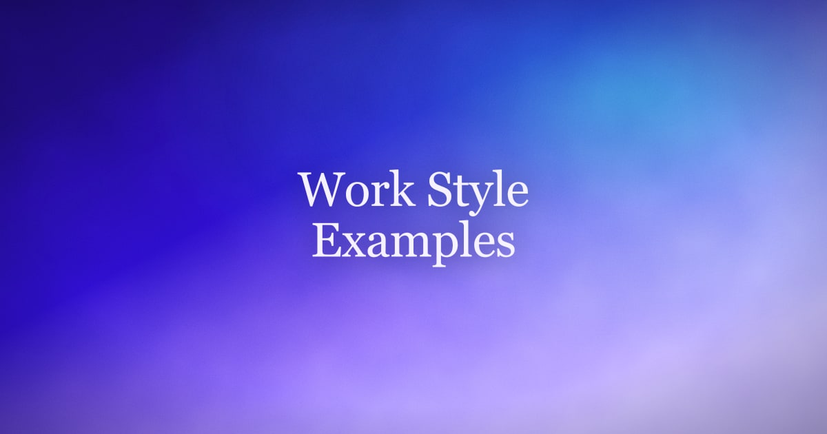 Work Style Examples: Types and How to Answer the Interview Question